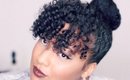 EASY FAUX CURLY BANGS & BUN | Natural Hairstyle