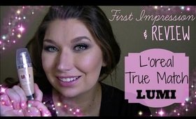First Impression & Review | L'Oréal True Match Lumi♥