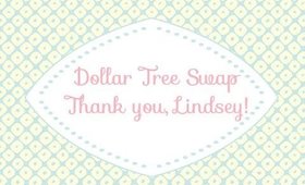 Dollar Tree Swap with Lindsey ~ Thank you! [PrettyThingsRock]