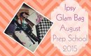 Ipsy Glam Bag | August 2015 | Prep School [PrettyThingsRock]