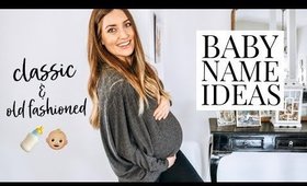 BABY NAMES I LOVE PART 2 // CLASSIC AND OLD FASHIONED | Kendra Atkins