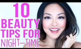 10 Beauty Tips For Your Night Time Routine!