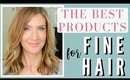 Best Products For Fine Hair 2018 | Fine Hair Styling Must Haves
