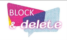 BLOCK AND DELETE!