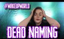 Wake Up World - Dead Naming