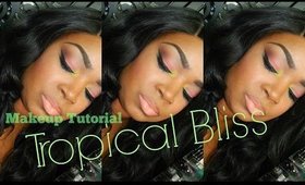 MAKEUP TUTORIAL | Tropical Bliss!!