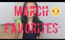 March Favorites✿