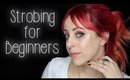 How To: Strobing for Beginners | GlitterFallout