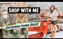 SHOP WITH ME FOR CHRISTMAS HOME DECOR | Kendra Atkins