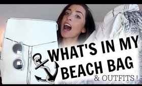 WHAT'S IN MY BEACH BAG + OUTFITS!