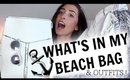 WHAT'S IN MY BEACH BAG + OUTFITS!