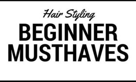 Hair Styling Beginner Musthaves