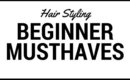 Hair Styling Beginner Musthaves