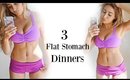 3 Flat Stomach Dinner Ideas | Step By Step!