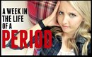 A WEEK IN THE LIFE OF A PERIOD | BeautyCreep