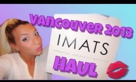 Vancouver IMATS Haul 2013♡