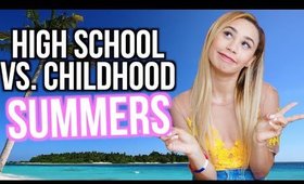 High School Summers Vs. Child Summers!