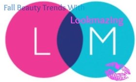 Fall Beauty Trends With Doris From LookMazing