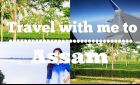 My 1st Vlog | Travel with me to Assam.
