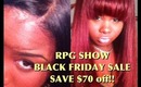 !!!RPGShow Black Friday SALE $70 dollars off!!!!!!!!!!