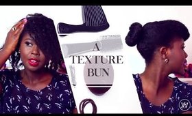 THE TEXTURED BUN ON THICK NATURAL HAIR | WandesWorld