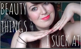 Beauty Things I Suck At | MsMal27