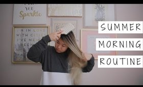 Summer Morning Routine 2017