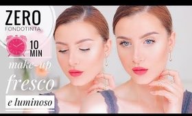Base VISO estiva SENZA FONDOTINTA | Make up tutorial Trucco NATURALE FRESCO e LUMINOSO