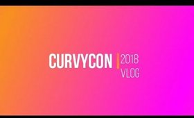 CurvyCon Vlog 18