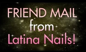Friend Mail! Thank You Latina Nails!