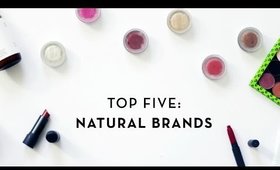 Top 5 Natural Brands | w/ Kendra Atkins & Shannon Sullivan