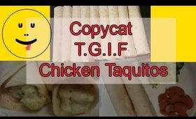 Copcat TGIF CHICKEN TAQUITOS