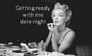 Get Ready With Me-date night!
