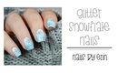 Glitter Snowflake Nails | NailsByErin