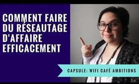 Wifi Café Ambition: Comment faire du réseautage d'affaire efficacement?