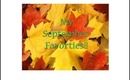 Lots & Lots of September Favorites!!