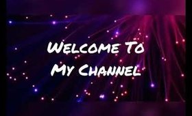 WELCOME TO MY CHANNEL