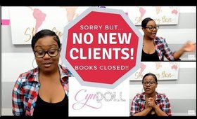 NO MORE NEW CLIENTS???? CLIENTS ARE CRAZY????????