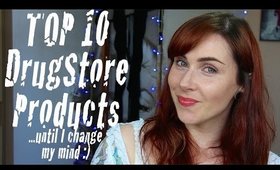 My Top 10 DrugStore Products... For Now!