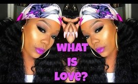 TELL ME WHAT IS LOVE? GRWM