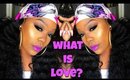 TELL ME WHAT IS LOVE? GRWM