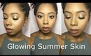 Glowing Summer Skin  | Makeup Tutorial