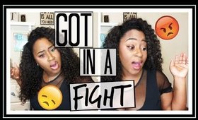 I GOT IN A FIGHT | Story time