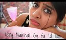 Using Menstrual Cup For the 1st Time! _ My experience || How to use, Insert Mentrual cup