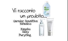 Vi racconto un prodotto... Garnier Sensitive Bifasico+Kanebo Silky Puryfing