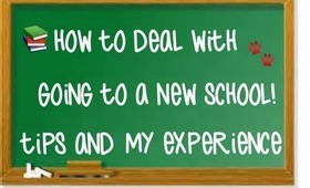 How to Deal with Going into a New School!