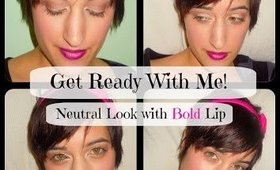 Get Ready With Me! | Neutral Look with Bold Lip | My Pink Pyjamas