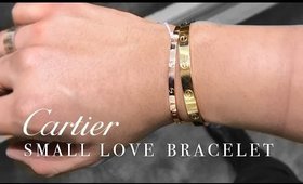 THE NEW "SMALL" CARTIER LOVE BRACELET! 2017