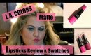 L.A. Colors Cosmetics Matte Lipsticks Review and Swatches