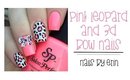 Pink Leopard and 3D Bow Nails | NailsByErin